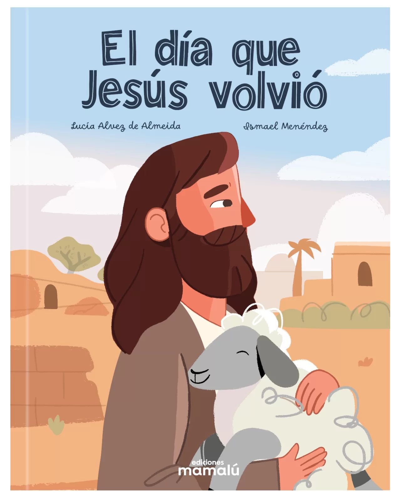 El Día que Jesús Volvió | Libro Infantil sobre la Pascua y la Resurrección de Cristo